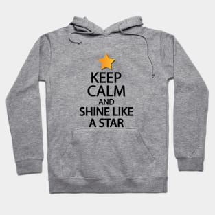 Keep calm and shine like a star Hoodie